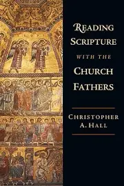 Reading Scripture with the Church Father Hall, Christopher A. Paperback