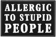 Allergic to Stupid People Patch Embroidered Badge Funny Applique Fastener Hook and Loop Emblem