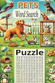 Pets Word Search Puzzle: A Pet Lover’s Challenge, Paws, Claws, and More, Animal Adventures Await, Furry, Feathery, and Scaly, Meow, Woof, and Squeak,
