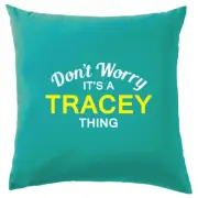 Don't Worry It's a TRACEY Thing! Cushion Surname Custom Name Family Cover
