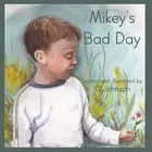 Mikey's Bad Day by C. Johnson (English) Paperback Book