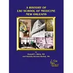 A HISTORY OF LSU SCHOOL OF MEDICINE NEW ORLEANS