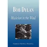 BOB DYLAN: MUSICIAN IN THE WIND