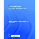 THINK/POINT/SHOOT: MEDIA ETHICS, TECHNOLOGY AND GLOBAL CHANGE