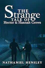 The Strange Tale of Hector and Hannah Crowe