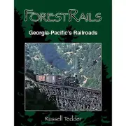 Forest Rails: GEORGIA-PACIFIC's RAILROAD -- (LOGGING Railroad - NEW BOOK)