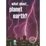 WHAT ABOUT... PLANET EARTH?