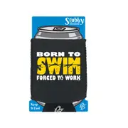 Born To Swim - Funny Novelty Stubby Holder With Base