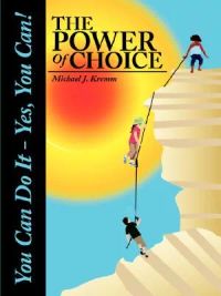 The Power Of Choice: You Can Do It - Yes, You Can!