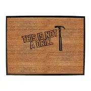 This Is Not A Drill Hammer - Funny Novelty Doormat Man Cave Floor mat