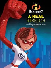 Disney Incredibles 2 A Real Stretch : An Elastigirl Prequel Novel