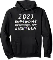 [VidiAmazing] Funny 18th Birthday The One Where I Turn to 18 Years Old Pullover Hoodie ds766