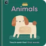 MINITOUCH: ANIMALS: TOUCH-AND-FEEL FIRST WORDS
