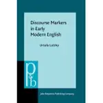 DISCOURSE MARKERS IN EARLY MODERN ENGLISH
