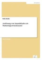 Auslsung von Impulskufen als Marketing(zwischen)ziel by Felix Krohn (German) Pap