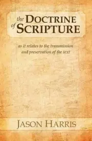 The Doctrine of Scripture: As it relates to the transmission and preservation of