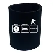 Eat Sleep Basketball - Funny Novelty Stubby Holder