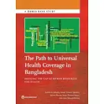 THE PATH TO UNIVERSAL HEALTH COVERAGE IN BANGLADESH: BRIDGING THE GAP OF HUMAN RESOURCES FOR HEALTH