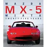 MAZDA MX-5 MIATA: TWENTY-FIVE YEARS