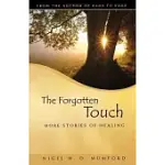 THE FORGOTTEN TOUCH: MORE STORIES OF HEALING