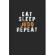 Eat Sleep Judo Repeat Notebook: Lined Notebook / Journal Gift, 120 Pages, 6x9, Soft Cover, Matte Finish