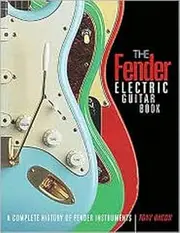 Fender Electric Guitar Book: Complete History of Fender Guitars 3rd (third) Revised Edition by Bacon, Tony published by Backbeat Books (2007)