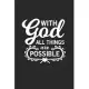 With God all things are possible: With God all things are possible Notebook or Gift for Christians with 110 blank Large Hexagon Pages in 6
