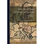 THE SCOTTISH STAPLE AT VEERE: A STUDY IN THE ECONOMIC HISTORY OF SCOTLAND