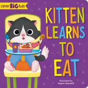 Kitten Learns to Eat (Clever Big Kids)