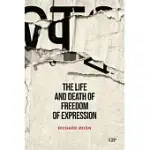 THE LIFE AND DEATH OF FREEDOM OF EXPRESSION