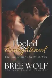 Fooled & Enlightened: The Englishman's Scottish Wife (Love's Second Chance: