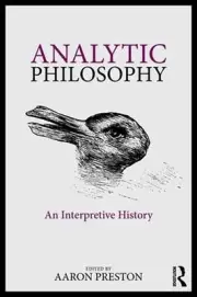 Analytic Philosophy: An Interpretive History by Aaron Preston (English) Paperbac