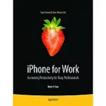 IPHONE FOR WORK: INCREASING PRODUCTIVITY FOR BUSY PROFESSIONALS