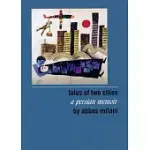 TALES OF TWO CITIES: A PERSIAN MEMOIR: LIBRARY EDITION