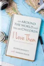 Go Around the World and Tell My Children I Love Them: One Woman's Quest to Hear