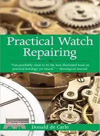 在飛比找三民網路書店優惠-Practical Watch Repairing