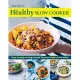 The Healthy Slow Cooker: Easy, Energy-Saving Recipes for Every Night of the Week