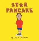Star Pancake by Lori A. Johnson Hardcover Book