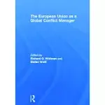 THE EUROPEAN UNION AS A GLOBAL CONFLICT MANAGER