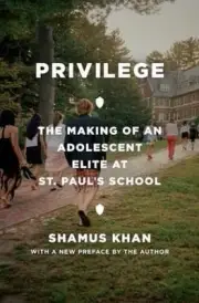 Privilege: The Making of an - Paperback, by Khan Shamus Rahman - New h