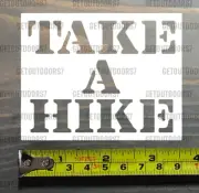 Take A Hike Sticker Decal 3.5" Hiking Hike DIE CUT Keen Merrell Boots Asolo XO
