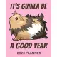 It’’s Guinea Be a Good Year 2020 Planner: Guinea Pig Pun 12 Month January to December Weekly & Monthly One Year Agenda Book - Modern Design - Cute Pink
