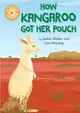 Reading Champion: How Kangaroo Got Her Pouch：Independent Reading Orange 6