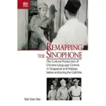 REMAPPING THE SINOPHONE: THE CULTURAL PRODUCTION OF CHINESE-LANGUAGE CINEMA IN SINGAPORE AND MALAYA BEFORE AND DURING THE COLD WAR