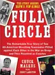 Full Circle ─ The Remarkable True Story of Two All-american Wrestling Teammates Pitted Against Each Other in the War on Drugs and Then Reunited As Coaches