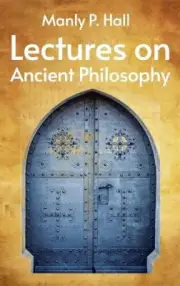 Lectures on Ancient Philosophy Hardcover by Hall, Manly P