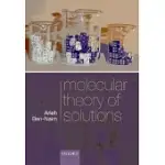 MOLECULAR THEORY OF SOLUTIONS