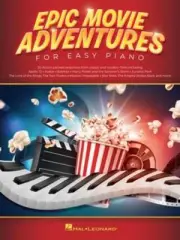 Epic Movie Adventures for Easy Piano: 30 Action-Packed Selections Arranged for