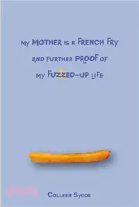 在飛比找三民網路書店優惠-My Mother Is a French Fry and 