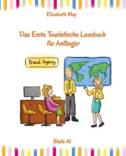 Lerne Englisch unterwegs - Das Erste Touristische Lesebuch f�r Anf�nger: